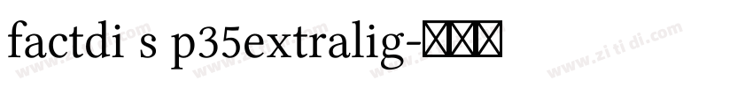 factdi s p35extralig字体转换